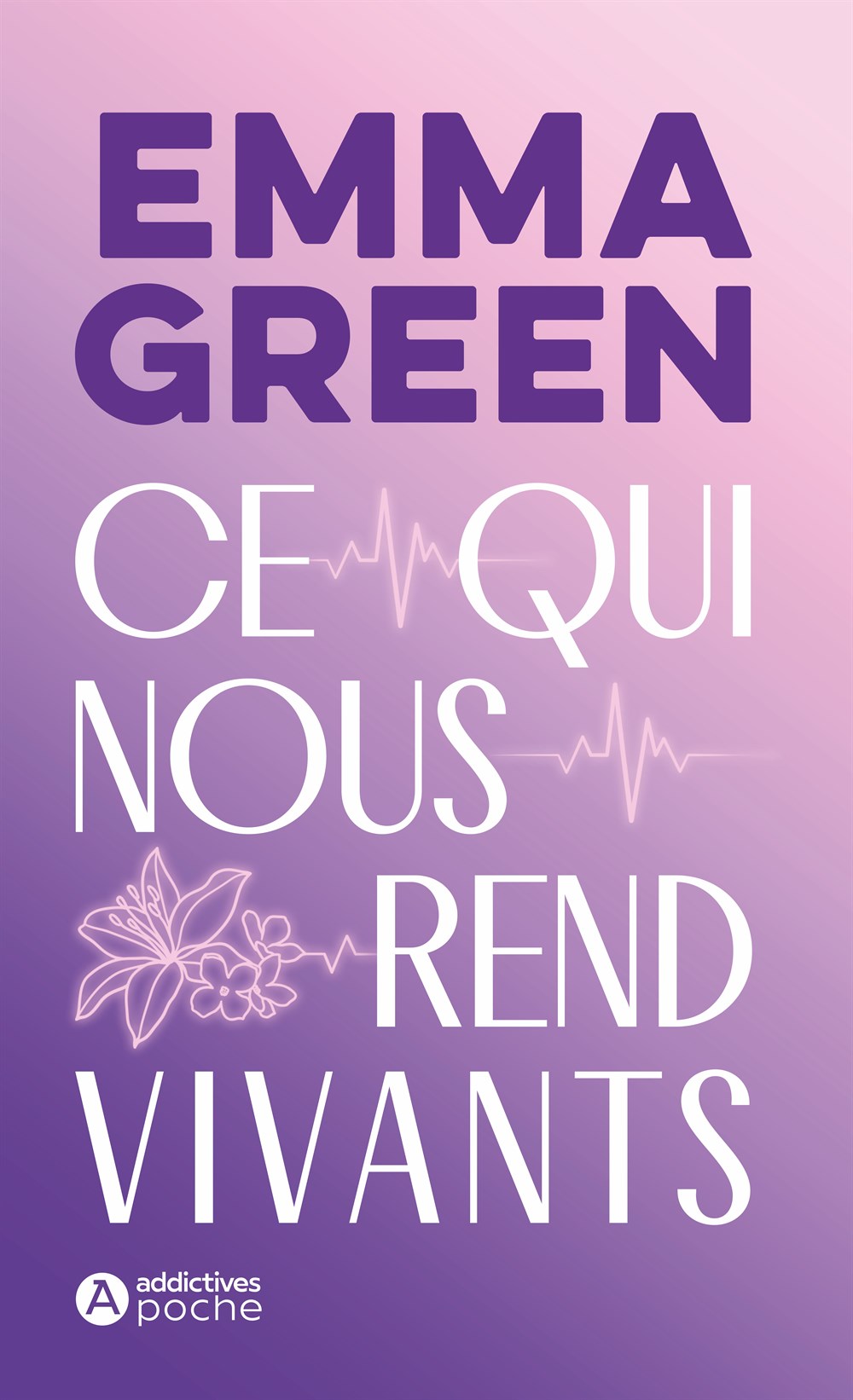 Ce qui nous rend vivants - Emma Green