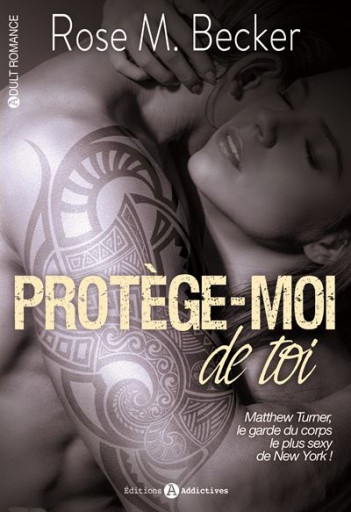 Protège-moi… de toi - Rose M. Becker