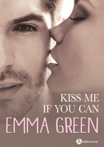 Kiss me (if you can) - Emma Green