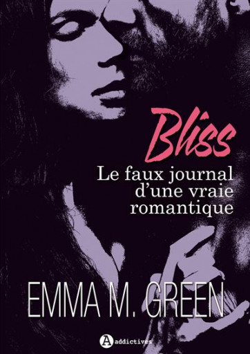 Bliss - Le faux journal d'une vraie romantique - Emma Green