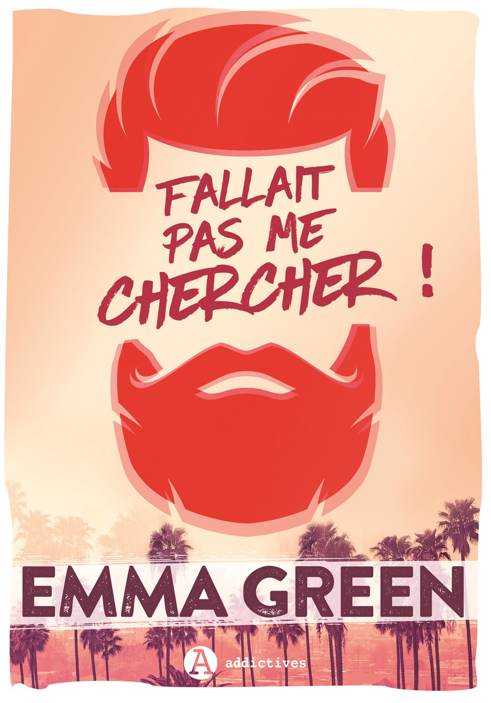 Fallait pas me chercher ! - Emma Green