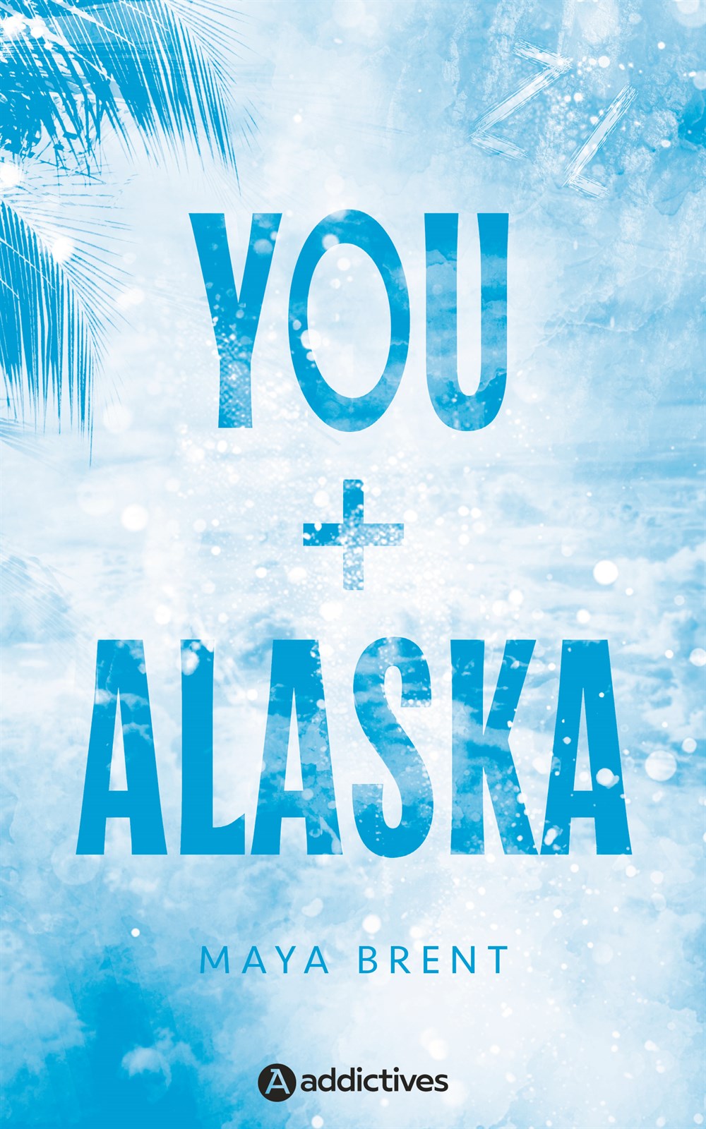 You + Alaska - Maya Brent
