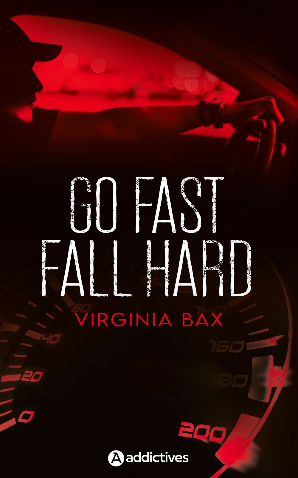 Go Fast, Fall Hard - Virginia Bax