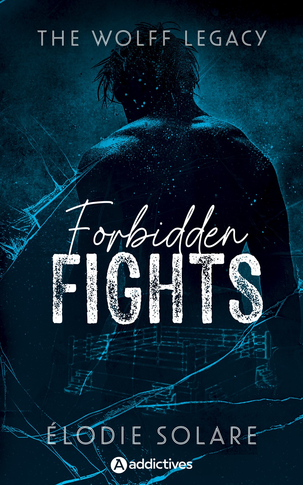 The Wolff Legacy. Forbidden Fights - Élodie Solare