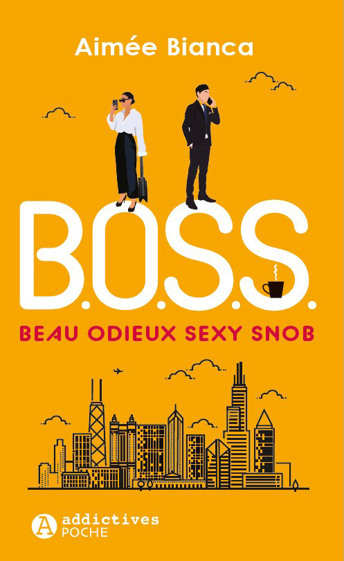 B.O.S.S. Beau, odieux, sexy, snob - Aimée Bianca