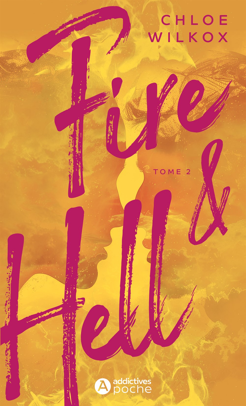 Fire & Hell - Tome 2 - Chloe Wilkox