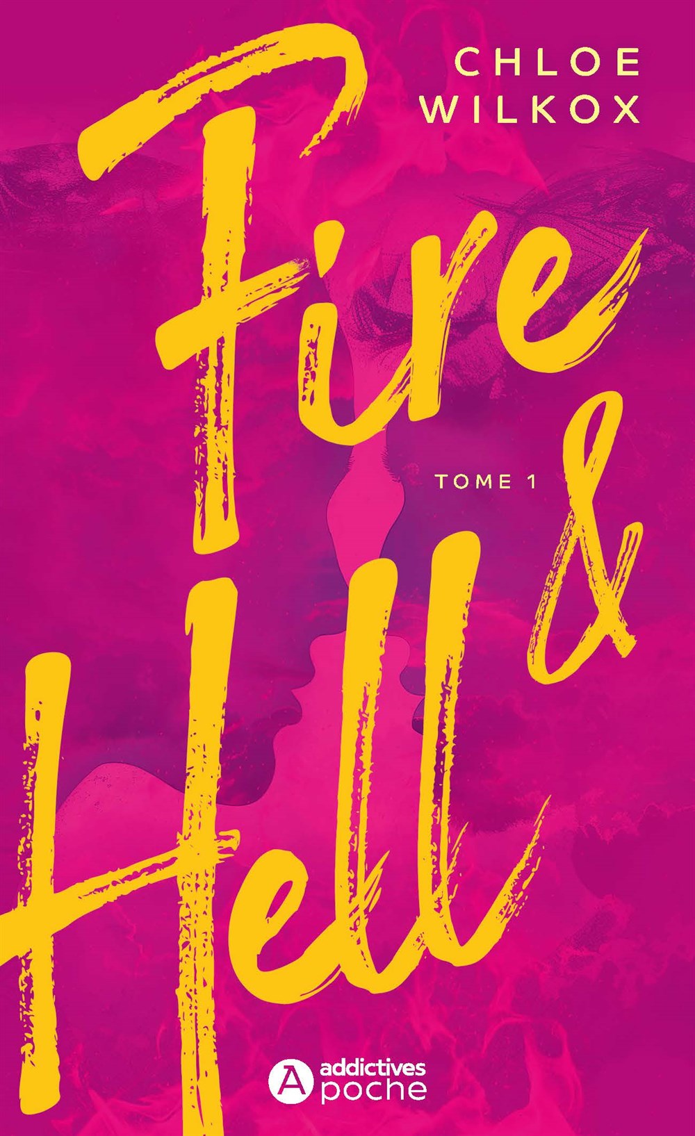 Fire & Hell - Tome 1 - Chloe Wilkox